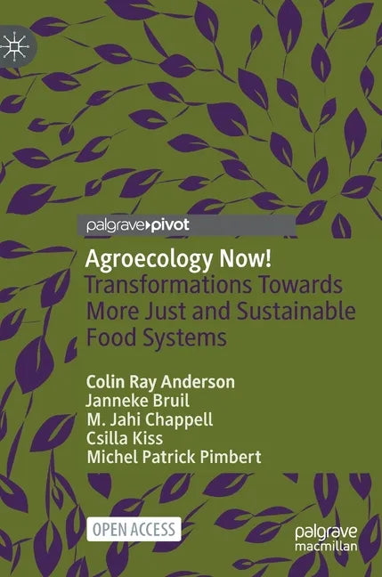 Agroecology Now!: Transformations Towards More Just and Sustainable Food Systems - Hardcover