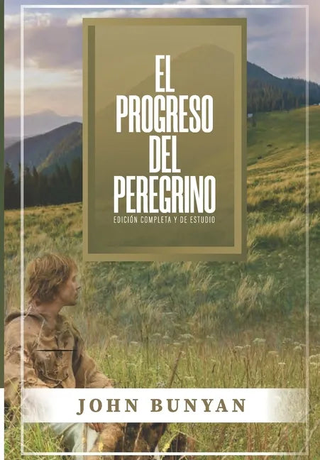 El Progreso del Peregrino: Edicion Completa y de Estudio - Paperback