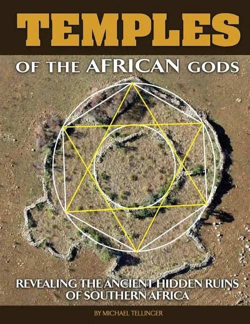 Temples of The African Gods: Decoding The Ancient Ruins of Southern Africa - Paperback