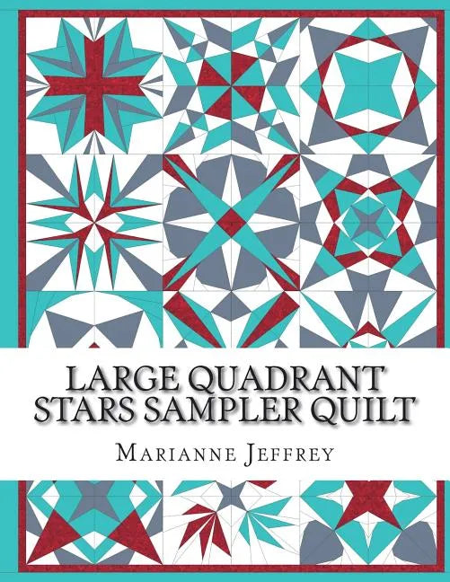 Large Quadrant Stars: A foundation paper pieced sampler quilt - Paperback