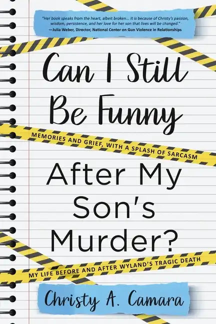 Can I Still Be Funny After My Son's Murder?: Memories and Grief, With a Splash of Sarcasm - My Life Before and After Wyland's Tragic Death - Paperback