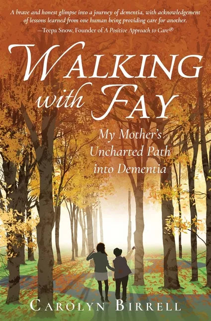 Walking with Fay: My Mother's Uncharted Path into Dementia - Paperback