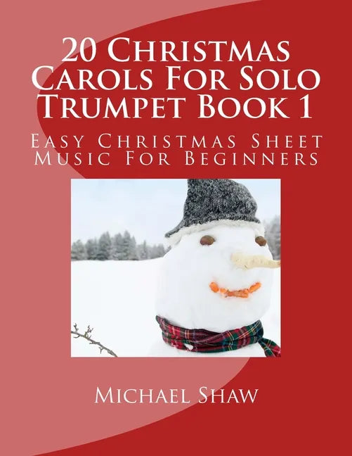 20 Christmas Carols For Solo Trumpet Book 1: Easy Christmas Sheet Music For Beginners - Paperback