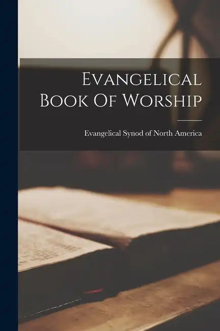 Evangelical Book Of Worship - Paperback