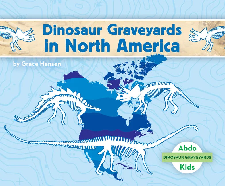 Dinosaur Graveyards in North America - Library Binding
