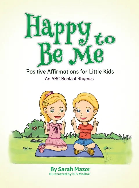 Happy to Be Me: Positive Affirmations for Little Kids - Hardcover