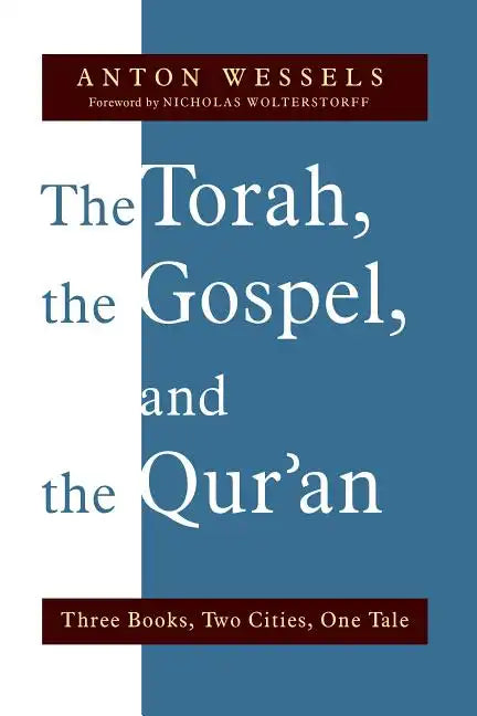 Torah, the Gospel, and the Qur'an: Three Books, Two Cities, One Tale - Paperback