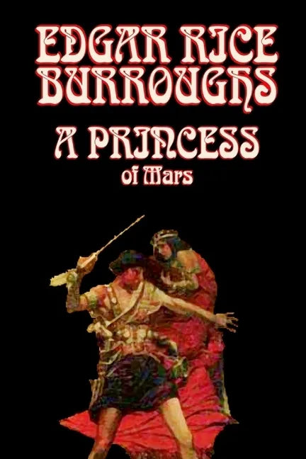 A Princess of Mars by Edgar Rice Burroughs, Science Fantasy - Hardcover
