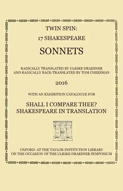 Twin Spin - 17 Shakespeare Sonnets Radically Translated and Back-Translated by Ulrike Draesner and Tom Cheesman - Paperback