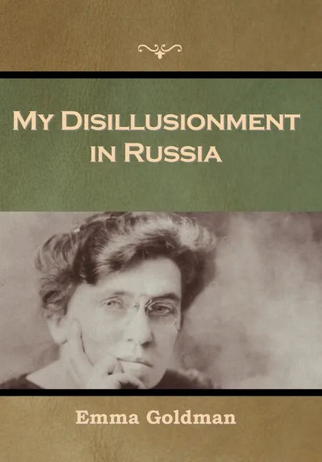 My Disillusionment in Russia - Hardcover