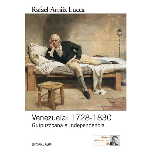 Venezuela: 1728-1830: Guipuzcoana e Independencia - Paperback