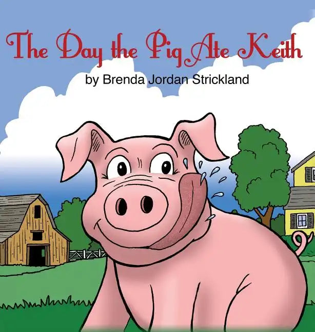 The Day the Pig Ate Keith - Hardcover
