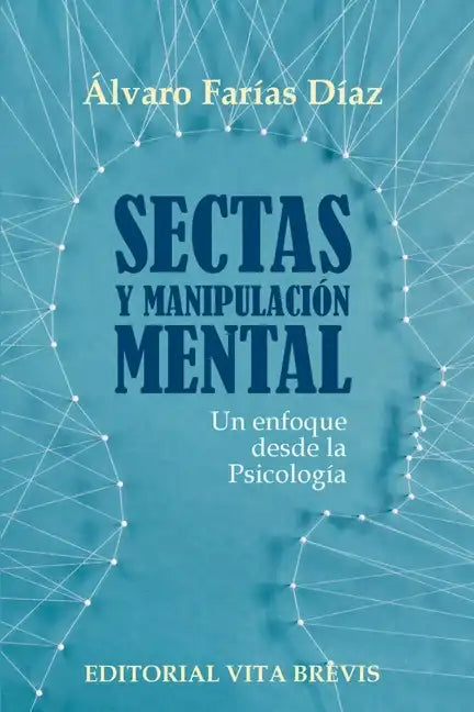 Sectas y manipulación mental. Un enfoque desde la Psicología - Paperback