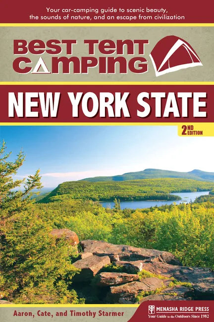 Best Tent Camping: New York State: Your Car-Camping Guide to Scenic Beauty, the Sounds of Nature, and an Escape from Civilization - Hardcover