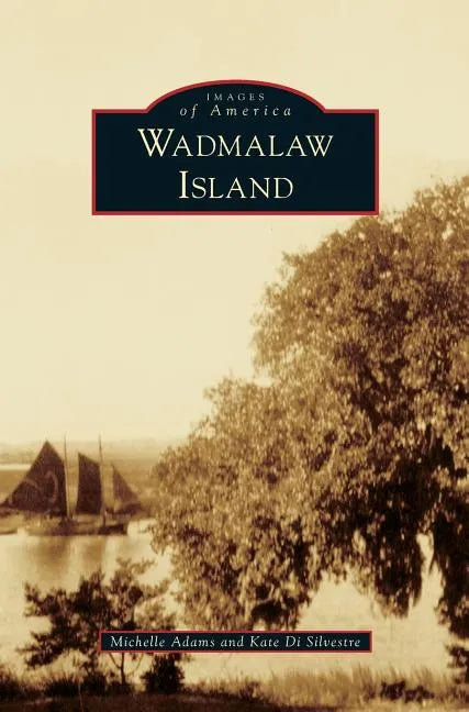 Wadmalaw Island - Hardcover