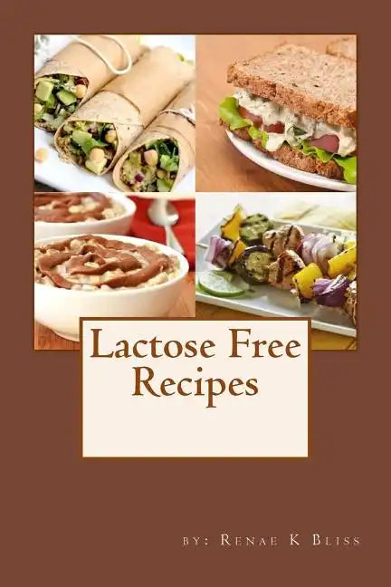Lactose-Free Cookbook: Recipes Just for You - Paperback