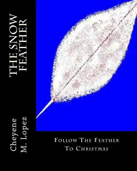 The Snow Feather: The Magic Of Dreams - Paperback