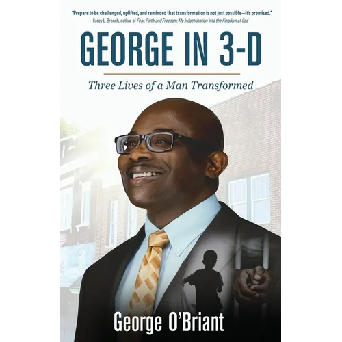 George in 3-D: Three Lives of a Man Trasformed - Paperback