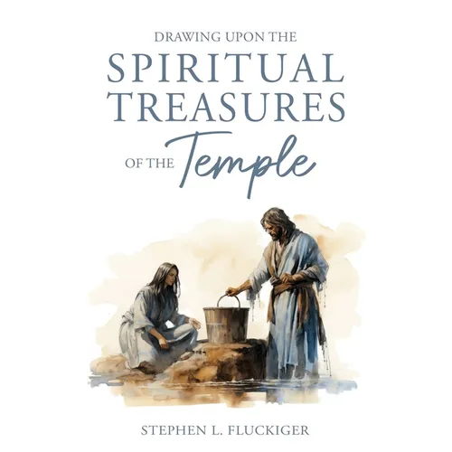 Drawing Upon the Spiritual Treasures of the Temple - Paperback