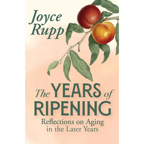 Years of Ripening: Reflections on Aging in the Later Years - Paperback