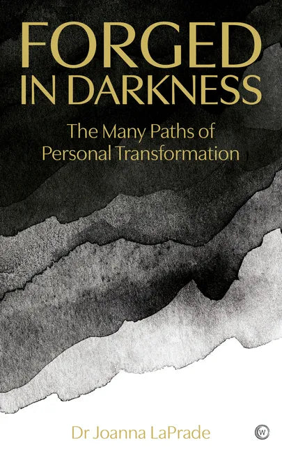 Forged in Darkness: The Many Paths of Personal Transformation - Paperback