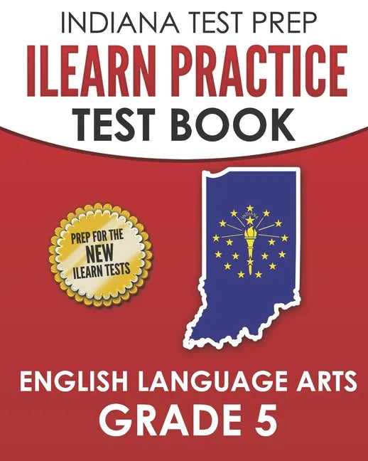 INDIANA TEST PREP ILEARN Practice Test Book English Language Arts Grade 5: Preparation for the ILEARN ELA Assessments - Paperback
