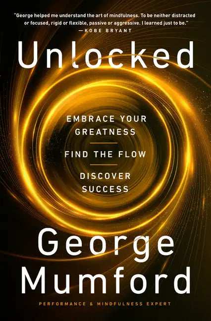 Unlocked: Embrace Your Greatness, Find the Flow, Discover Success - Hardcover