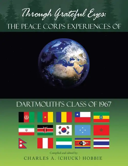 Through Grateful Eyes: the Peace Corps Experiences of Dartmouth's Class of 1967 - Paperback