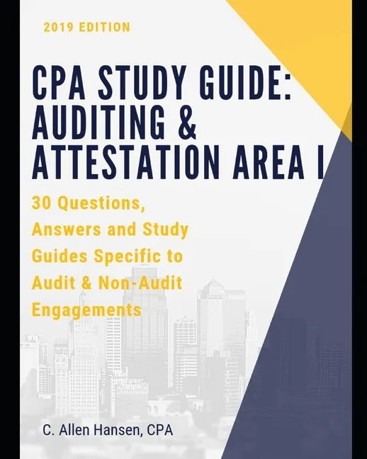 CPA Study Guide: Auditing & Attestation Area I: 30 Questions, Answers and Study Material for Audit and Non-Audit Engagements - Paperback