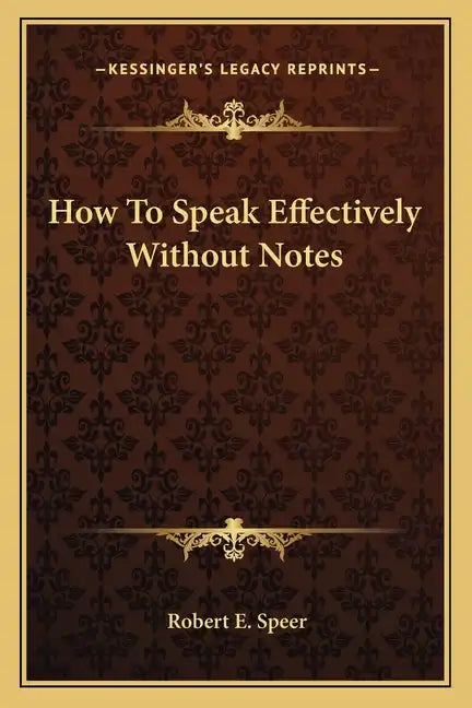 How to Speak Effectively Without Notes - Paperback