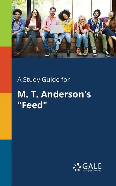 A Study Guide for M. T. Anderson's "Feed" - Paperback