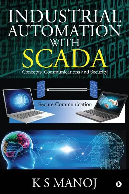 Industrial Automation with SCADA: Concepts, Communications and Security - Paperback