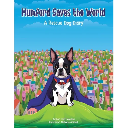 Mumford Saves The World: A Rescue Dog Diary - Paperback