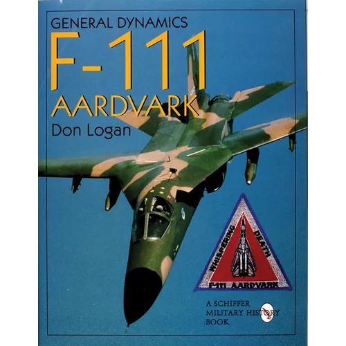 General Dynamics of the F-111 Aardvark - Hardcover