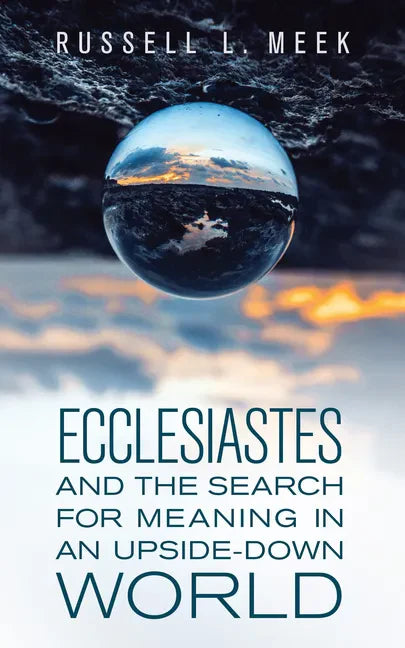 Ecclesiastes and the Search for Meaning in an Upside-Down World - Paperback