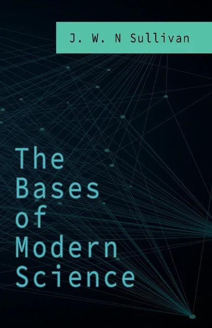 The Bases of Modern Science - Paperback