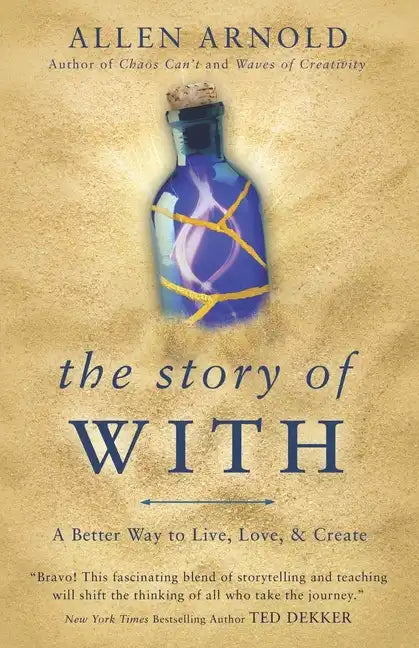 The Story of With: A Better Way to Live, Love, & Create - Paperback