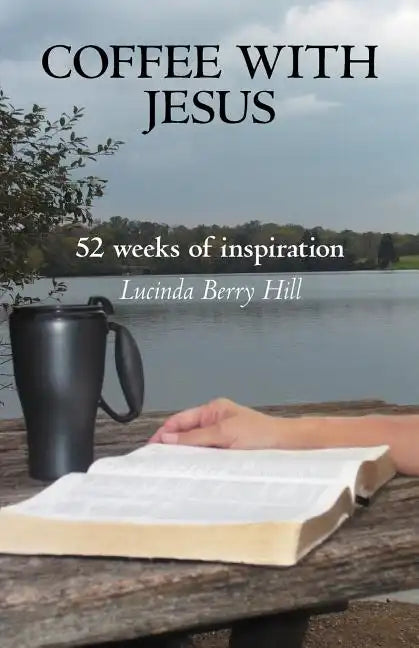 Coffee with Jesus: 52 Weeks of Inspiration - Paperback