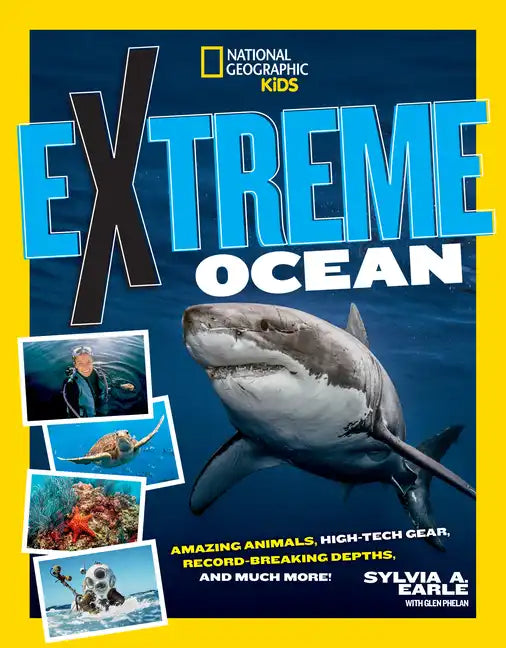 Extreme Ocean: Amazing Animals, High-Tech Gear, Record-Breaking Depths, and More - Paperback