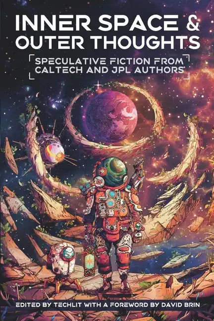 Inner Space and Outer Thoughts: Speculative Fiction From Caltech and JPL Authors - Paperback
