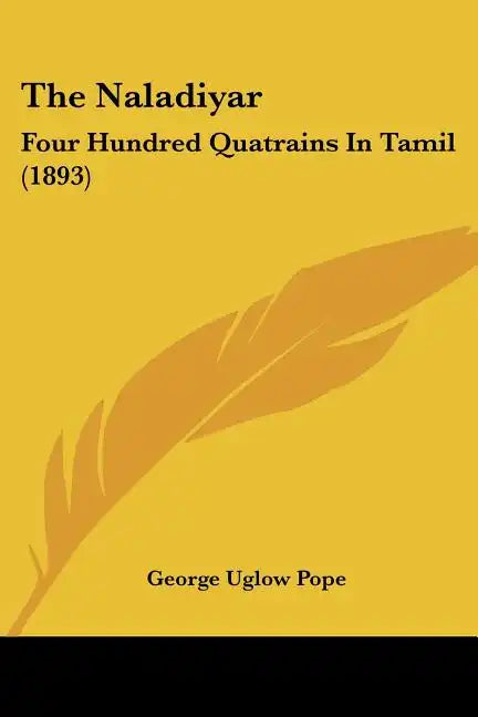 The Naladiyar: Four Hundred Quatrains In Tamil (1893) - Paperback