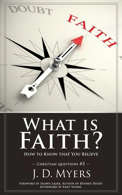 What is Faith?: How to Know that You Believe - Paperback