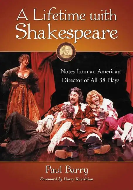 A Lifetime with Shakespeare: Notes from an American Director of All 38 Plays - Paperback