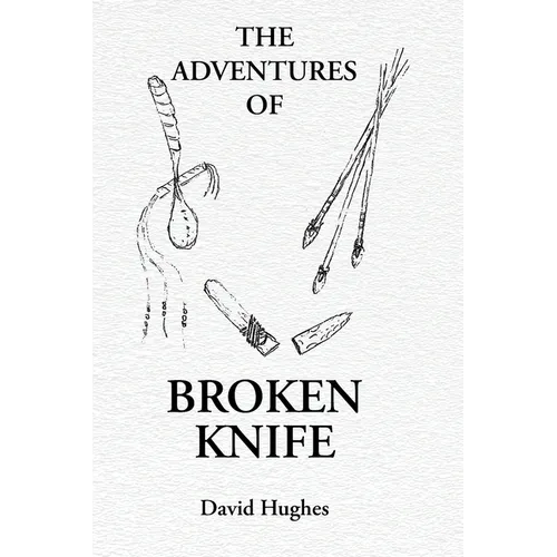 The Adventures Of Broken Knife - Hardcover