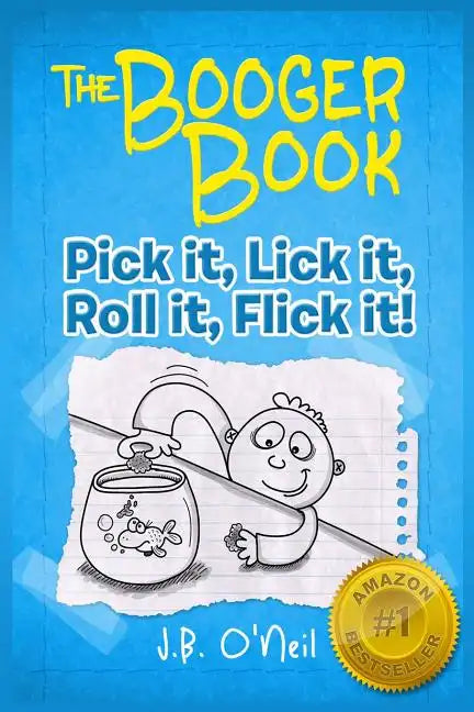The Booger Book: Pick It, Lick It, Roll It, Flick It - Paperback