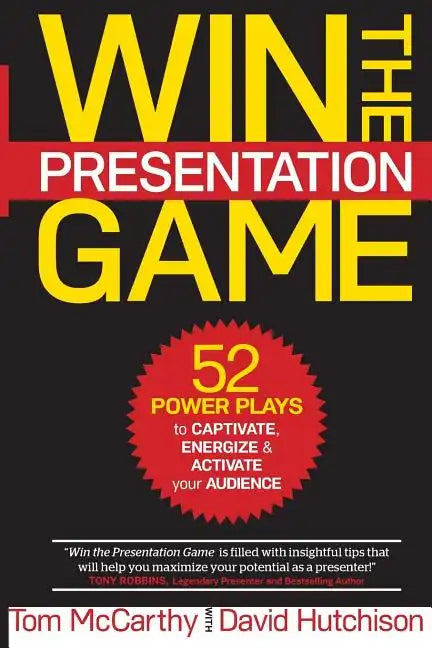 Win the Presentation Game: 52 Power Plays to Captivate, Energize & Activate your Audience - Paperback