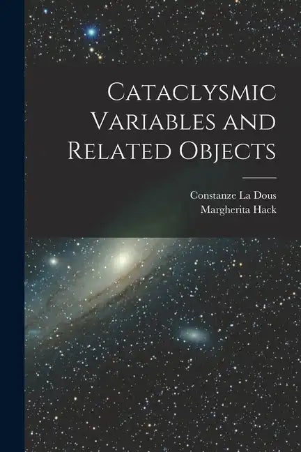 Cataclysmic Variables and Related Objects - Paperback