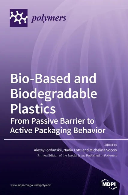 Bio-Based and Biodegradable Plastics: From Passive Barrier to Active Packaging Behavior - Hardcover