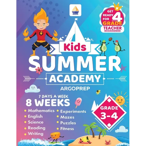 Kids Summer Academy by ArgoPrep - Grades 3-4: 8 Weeks of Math, Reading, Science, Logic, and Fitness Online Access Included Prevent Summer Learning Los - Paperback