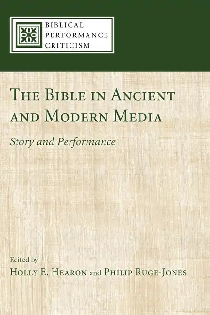 The Bible in Ancient and Modern Media: Story and Performance - Paperback